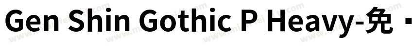 Gen Shin Gothic P Heavy字体转换
